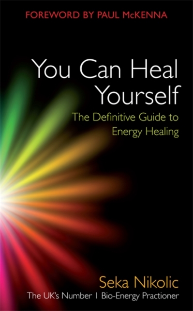 You Can Heal Yourself : The Definitive Guide to Energy Healing, Paperback / softback Book