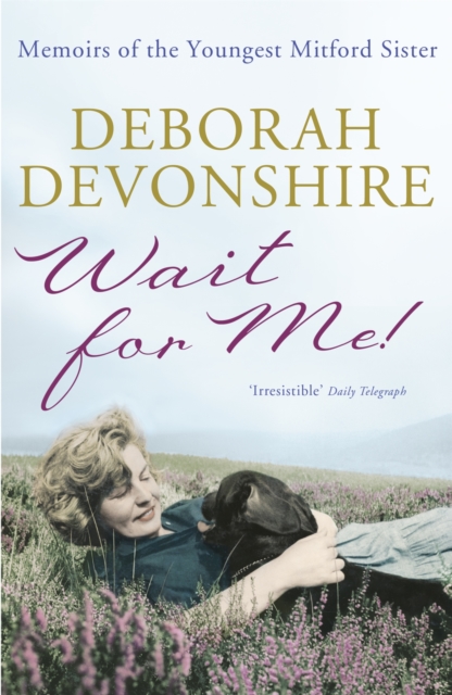 Wait For Me! : Memoirs of the Youngest Mitford Sister, Paperback / softback Book