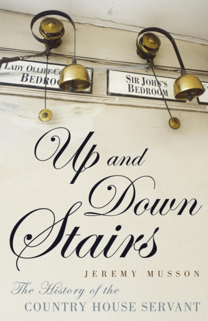 Up and Down Stairs : The History of the Country House Servant, EPUB eBook