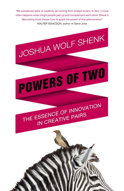 Powers of Two : Finding the Essence of Innovation in Creative Pairs, EPUB eBook