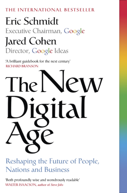 The New Digital Age : Reshaping the Future of People, Nations and Business, Paperback / softback Book