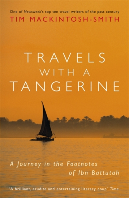 Travels with a Tangerine : A Journey in the Footnotes of Ibn Battutah, Paperback / softback Book