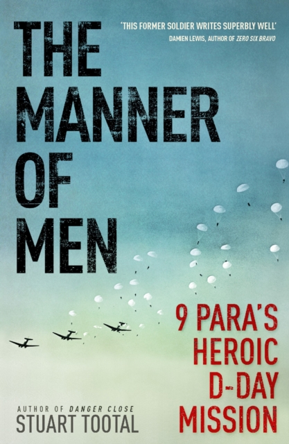 The Manner of Men : 9 PARA's Heroic D-Day Mission, EPUB eBook