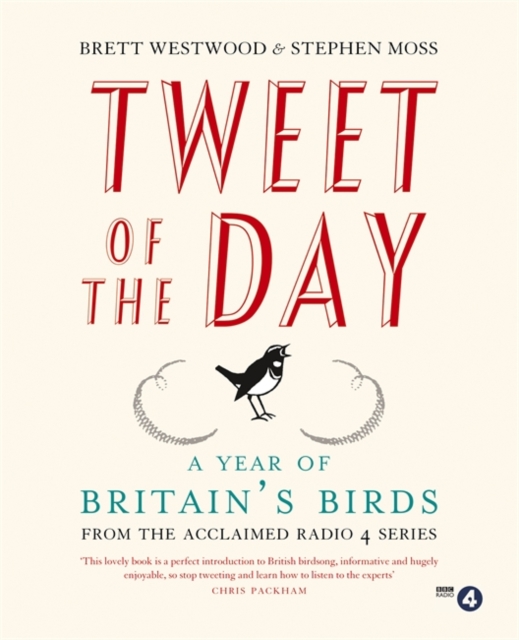 Tweet of the Day : A Year of Britain's Birds from the Acclaimed Radio 4 Series, Paperback Book