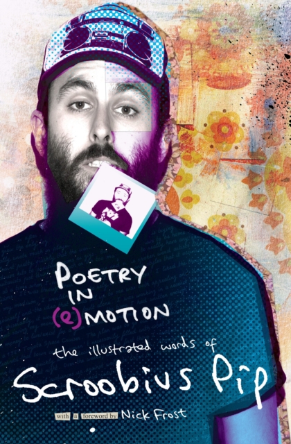 Poetry in (e)motion: The Illustrated Words of Scroobius Pip, Hardback Book
