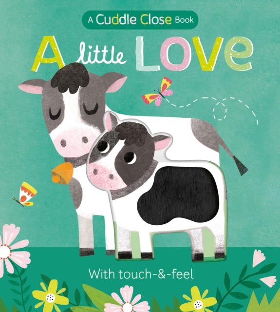 A Little Love : A cuddle close book, Board book Book