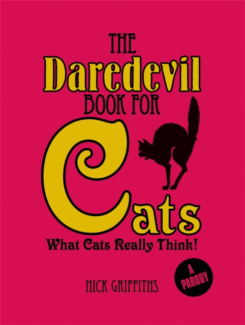 The Daredevil Book for Cats : What Cats Really Think!, EPUB eBook