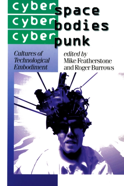 Cyberspace/Cyberbodies/Cyberpunk : Cultures of Technological Embodiment, PDF eBook