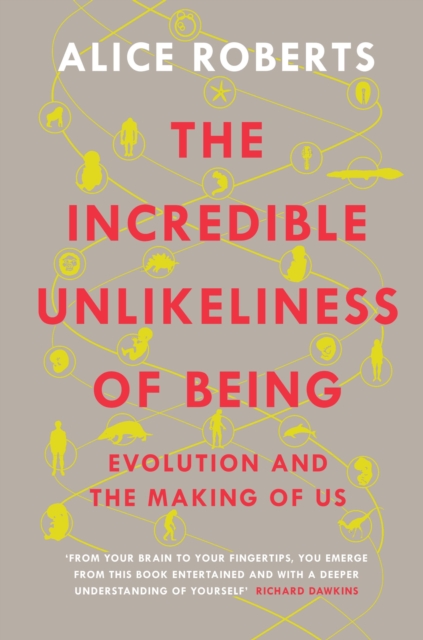 The Incredible Unlikeliness of Being : Evolution and the Making of Us, EPUB eBook