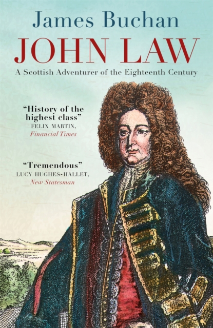 John Law : A Scottish Adventurer of the Eighteenth Century, Paperback / softback Book
