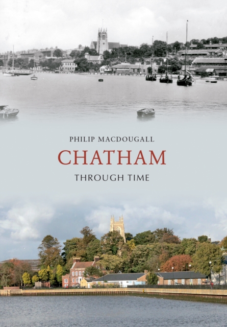 Chatham Through Time, Paperback / softback Book