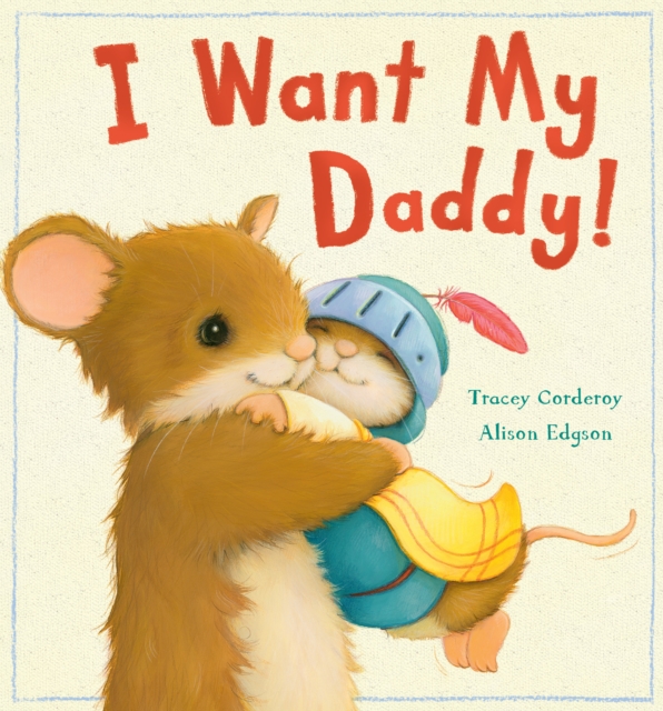 I Want My Daddy!, Hardback Book