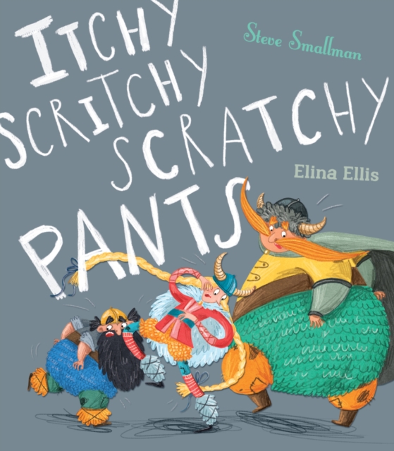 Itchy, Scritchy, Scratchy Pants, Hardback Book