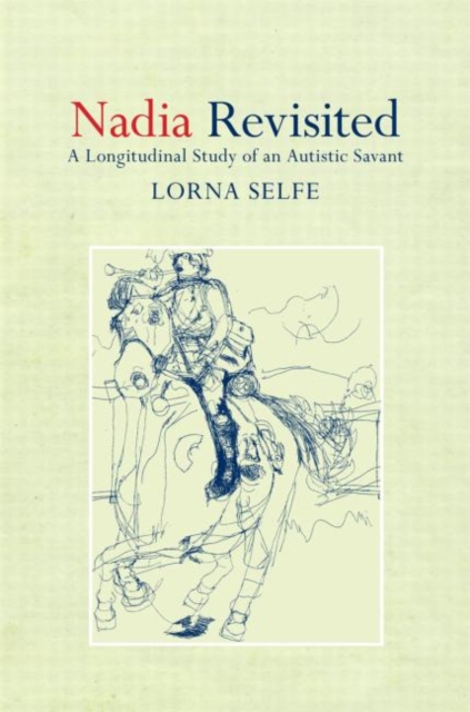 Nadia Revisited : A Longitudinal Study of an Autistic Savant, Hardback Book