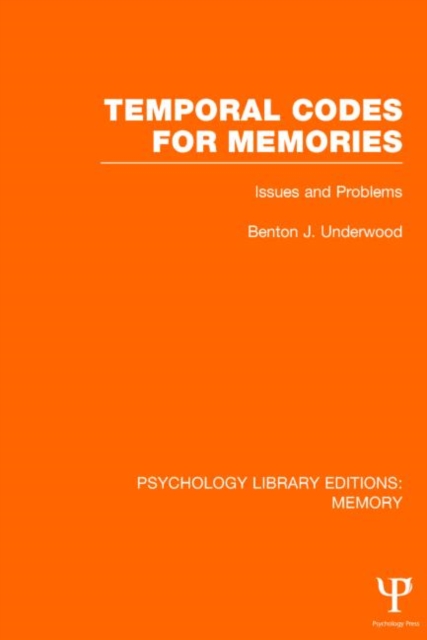 Temporal Codes for Memories (PLE: Memory) : Issues and Problems, Hardback Book