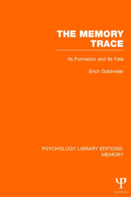 The Memory Trace (PLE: Memory) : Its Formation and its Fate, Hardback Book