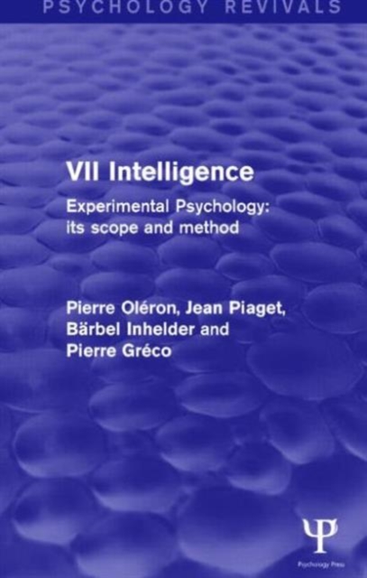 Experimental Psychology Its Scope and Method: Volume VII (Psychology Revivals) : Intelligence, Paperback / softback Book