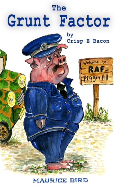 'The Grunt Factor' by Crisp E Bacon : A War Story of Intrigue, Mystery and Romance, Paperback Book