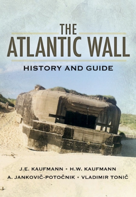 Atlantic Wall: History and Guide, Hardback Book