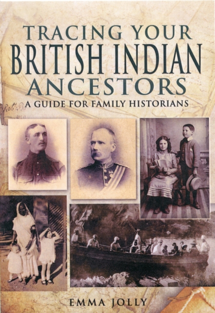 Tracing Your British Indian Ancestors: A Guide for Family Historians, Paperback / softback Book