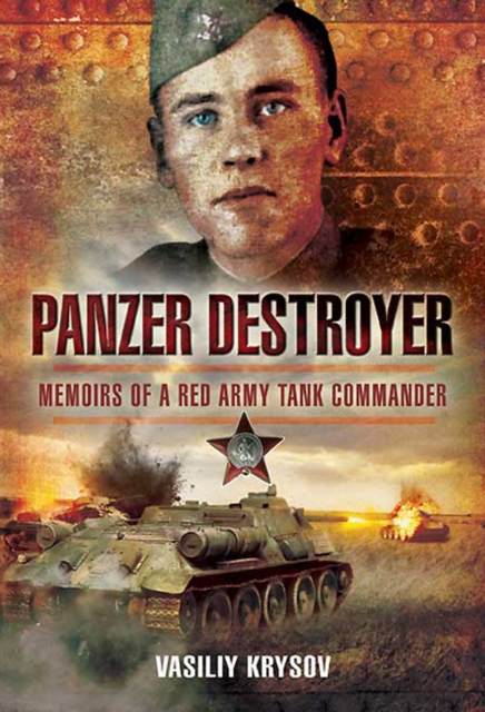 Panzer Destroyer : Memoirs of a Red Army Tank Commander, EPUB eBook
