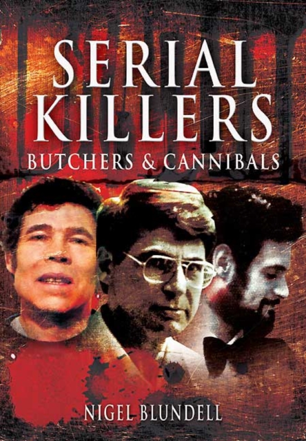 Serial Killers: Butchers & Cannibals, EPUB eBook