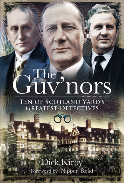 The Guv'nors : Ten of Scotland Yard's Greatest Detectives, EPUB eBook