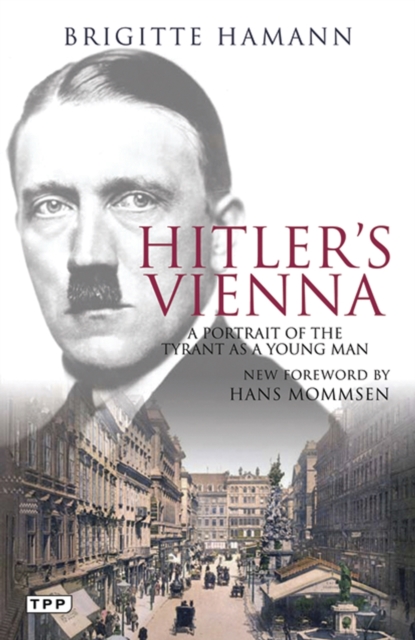 Hitler's Vienna : A Portrait of the Tyrant as a Young Man, Paperback / softback Book