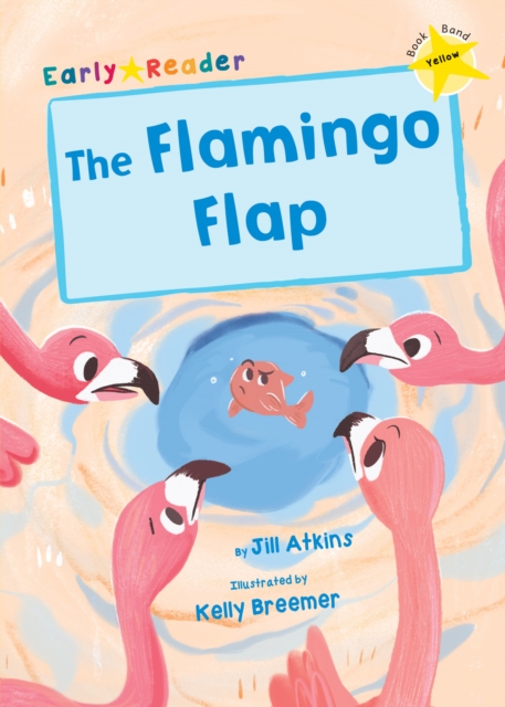 The Flamingo Flap : (Yellow Early Reader), Paperback / softback Book