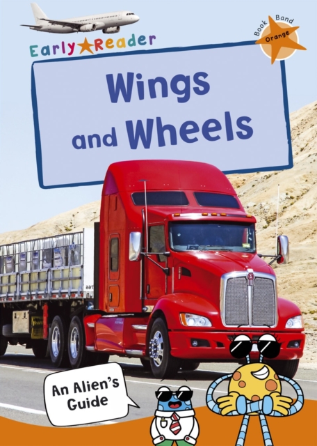 Wings and Wheels : (Orange Non-fiction Early Reader), Paperback / softback Book