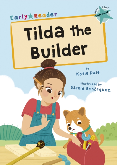 Tilda the Builder : (Turquoise Early Reader), Paperback / softback Book