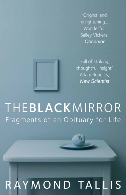 The Black Mirror : Fragments of an Obituary for Life, Paperback / softback Book