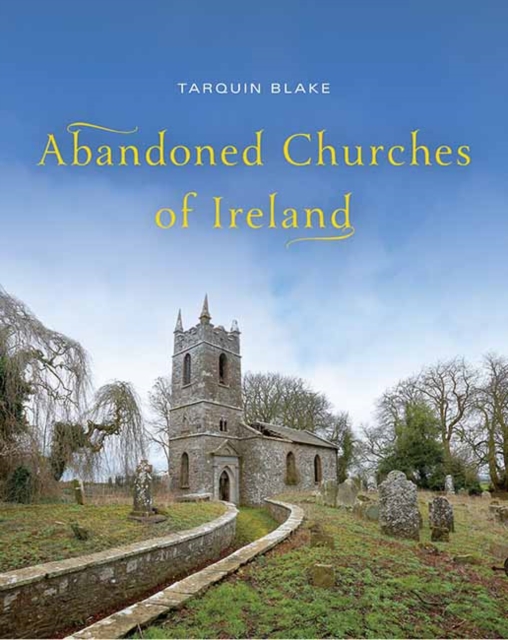 Abandoned Churches of Ireland, Hardback Book