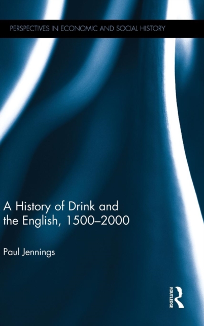 A History of Drink and the English, 1500-2000, Hardback Book