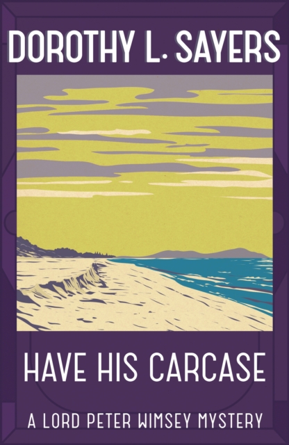 Have His Carcase : The best murder mystery series you'll read in 2022, EPUB eBook