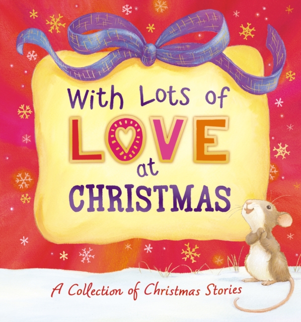 With Lots of Love at Christmas - A Collection of Christmas Stories, Hardback Book