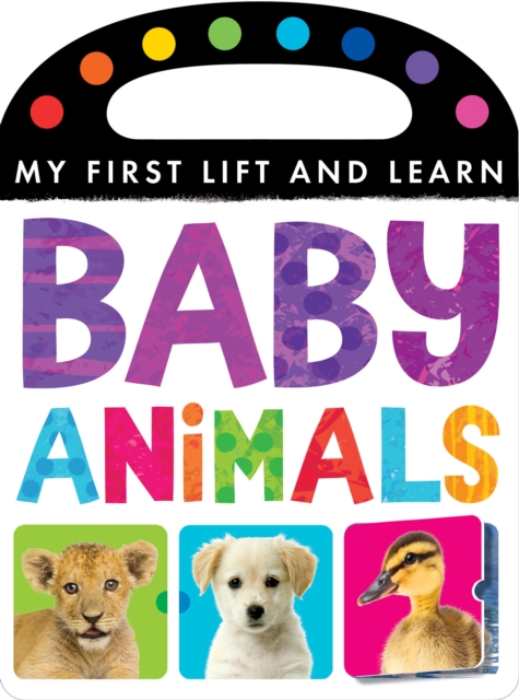 My First Lift and Learn: Baby Animals, Novelty book Book