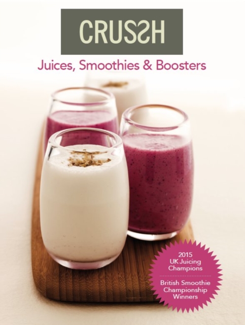 Crussh : Juices, Smoothies and Boosters, Paperback / softback Book
