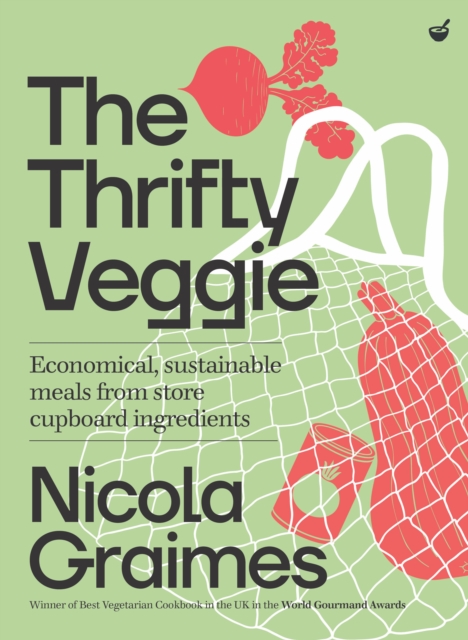 The Thrifty Veggie : Economical, sustainable meals from store-cupboard ingredients, Hardback Book