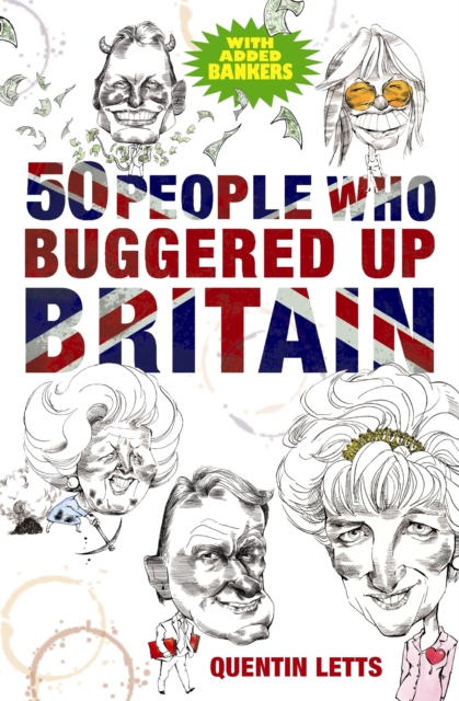 50 People Who Buggered Up Britain, Paperback / softback Book