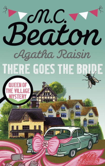 Agatha Raisin: There Goes The Bride, EPUB eBook