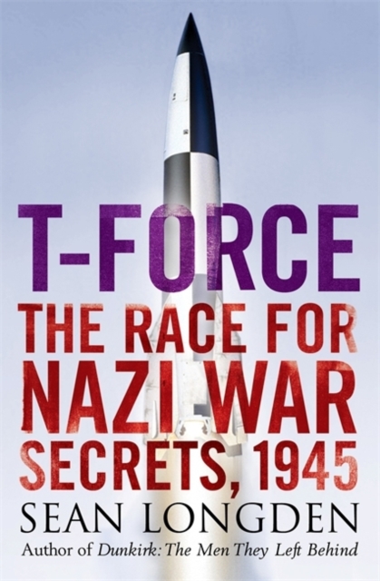 T-Force : The Forgotten Heroes of 1945, EPUB eBook