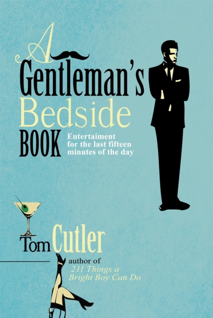 A Gentleman's Bedside Book : Entertainment for the Last Fifteen Minutes of the Day, Hardback Book