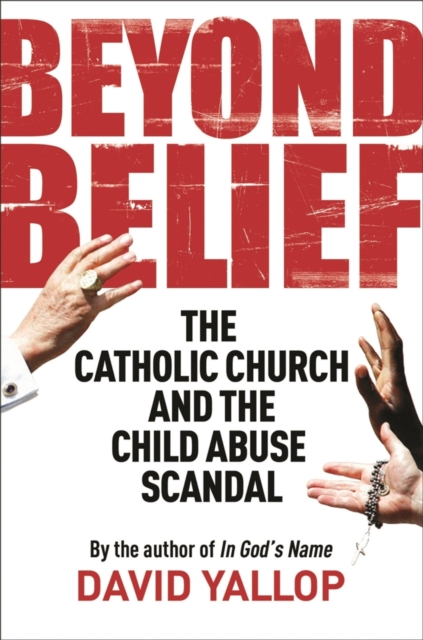 Beyond Belief : The Catholic Church and the Child Abuse Scandal, EPUB eBook