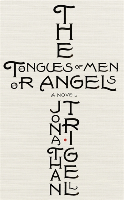 The Tongues of Men or Angels, Hardback Book