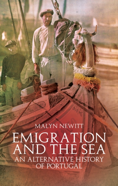 Emigration and the Sea : An Alternative History of Portugal and the Portuguese, Paperback / softback Book