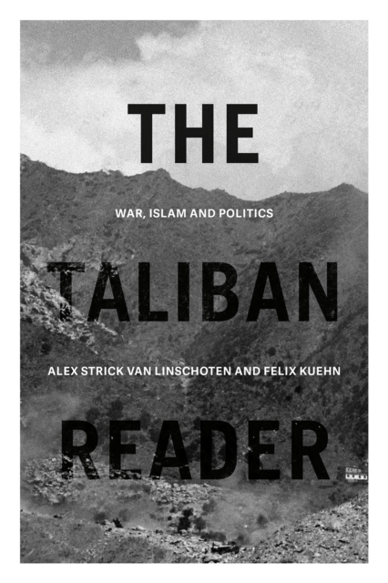 The Taliban Reader : War, Islam and Politics, Paperback / softback Book