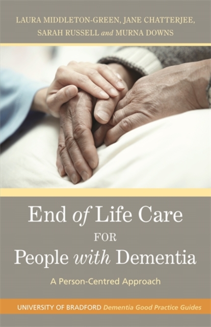 End of Life Care for People with Dementia : A Person-Centred Approach, Paperback / softback Book