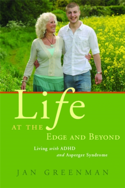 Life at the Edge and Beyond : Living with ADHD and Asperger Syndrome, Paperback / softback Book