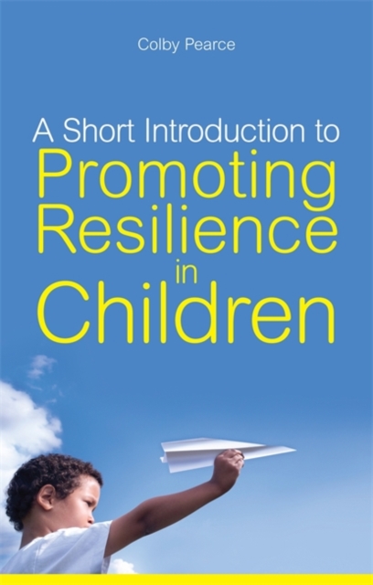 A Short Introduction to Promoting Resilience in Children, Paperback / softback Book